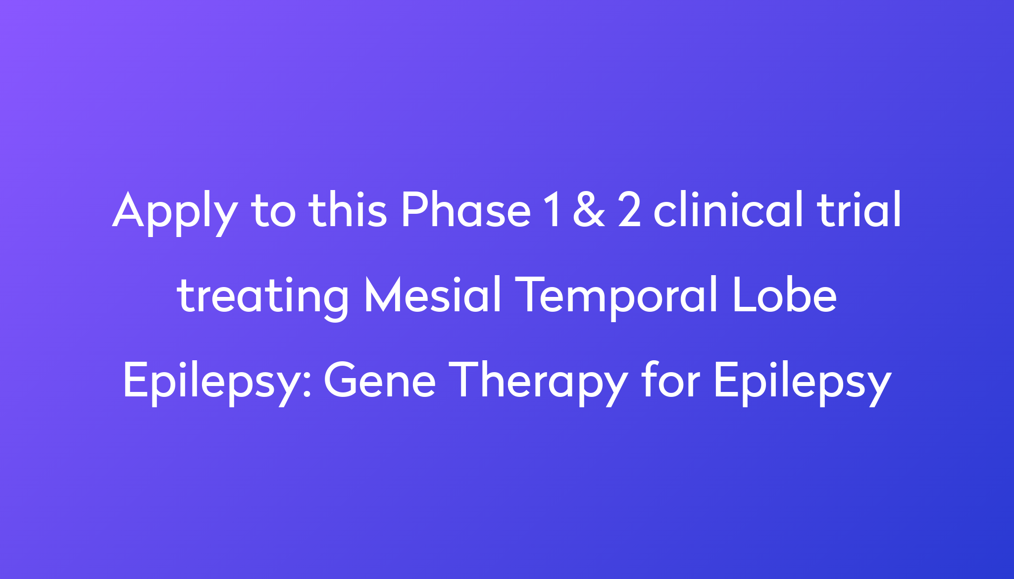 gene-therapy-for-epilepsy-clinical-trial-2024-power